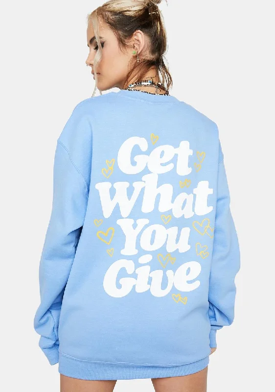 Women's Luxury Apparel Get What You Give Sweatshirt